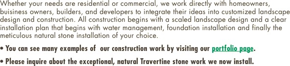 Whether your needs are residential