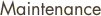 Maintenance and Prevention